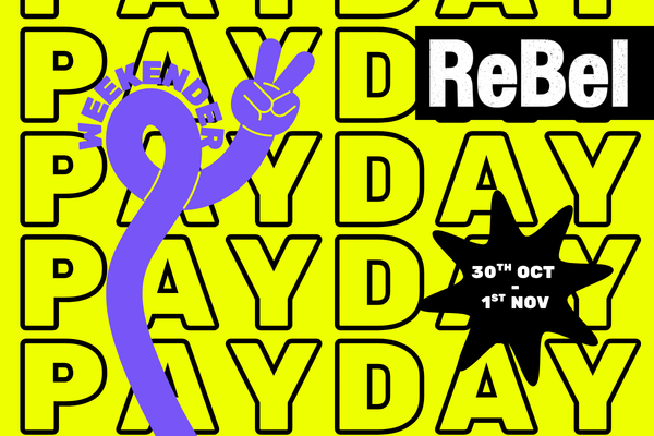 Halloween Payday Weekender at reBel Social, Friday 30 October to Sunday 1 November
