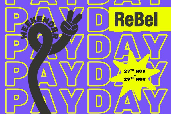 November Payday Weekender at reBel Social, Friday 27 to Sunday 29 November